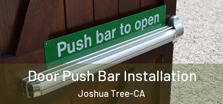  Door Push Bar Installation Joshua Tree-CA